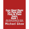 Easy Sheet Music For Flute With Flute & Piano Duets Book 1: Ten Easy Pieces For Solo Flute & Flute/Piano Duets