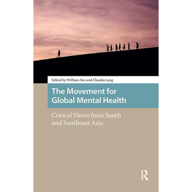 The Movement for Global Mental Health: Critical Views from South and Southeast Asia