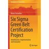 Six SIGMA Green Belt Certification Project: Identification, Implementation and Evaluation