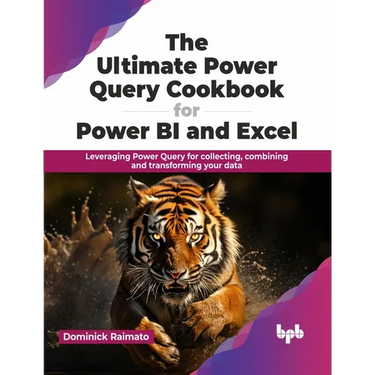 The Ultimate Power Query Cookbook for Power BI and Excel: Leveraging Power Query for collecting, combining and transforming your data (English Edition