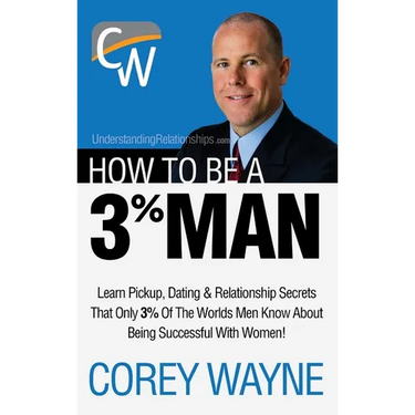 How to Be a 3% Man, Winning the Heart of the Woman of Your Dreams