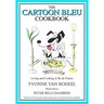 The Cartoon Bleu Cookbook: Living and Cooking in Ile de France