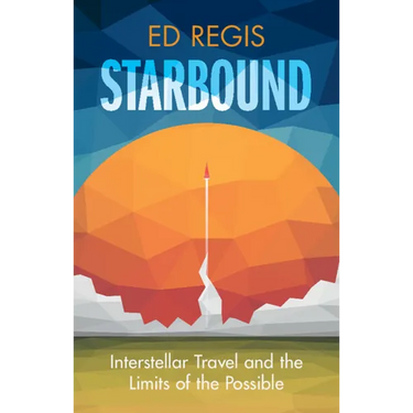 Starbound: Interstellar Travel and the Limits of the Possible