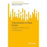 Tokenization in Real Estate: Opportunities and Challenges