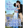 To Marry Her Marquess