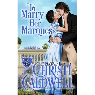 To Marry Her Marquess