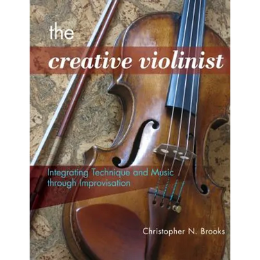 The Creative Violinist: Integrating Technique and Music through Improvisation
