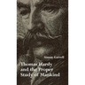Thomas Hardy and the Proper Study of Mankind