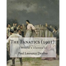 The Fanatics (1901). By: Paul Laurence Dunbar, (World's classic's).: Paul Laurence Dunbar (June 27, 1872 - February 9, 1906) was an American po