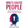 How to Analyze People: Dark Psychology Secrets - The Art of Reading People
