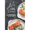 No Carb Diet Cookbook: A Comprehensive Meal Plan of Recipes with No Carbs