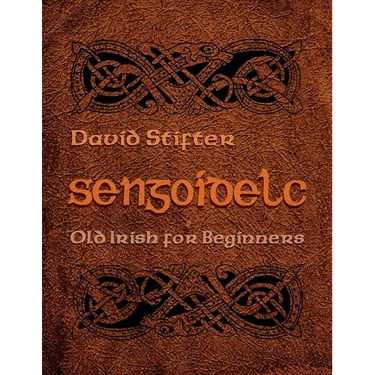 Sengoidelc: Old Irish for Beginners