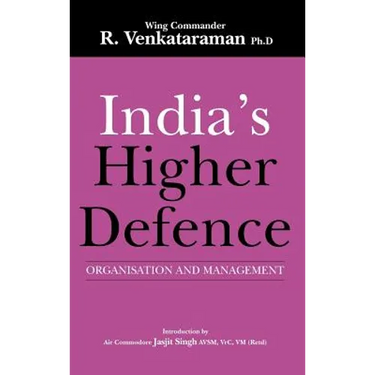 India's Higher Defence: Organisation and Management