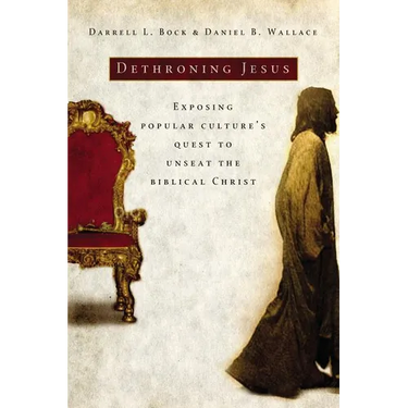 The Dethroning Jesus: Exposing Popular Culture's Quest to Unseat the Biblical Christ