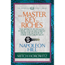 The Master Key to Riches (Condensed Classics): The Secrets to Wealth, Power, and Achievement from the Author of Think and Grow Rich