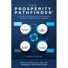 The Prosperity Pathfinder(TM)️: A Guide to Designing Your Wealth Around Purpose and Meaning