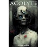 Acolyte: A Dystopian Horror