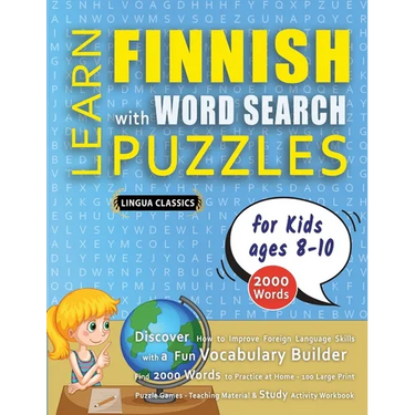 LEARN FINNISH WITH WORD SEARCH PUZZLES FOR KIDS 8 - 10 - Discover How to Improve Foreign Language Skills with a Fun Vocabulary Builder. Find 2000 Word