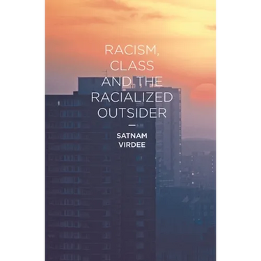 Racism, Class and the Racialized Outsider