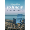 I Wanted You to Know: Before Grief