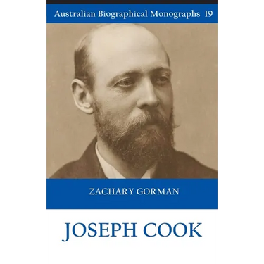 Joseph Cook (Australian Biographical Monographs 19)