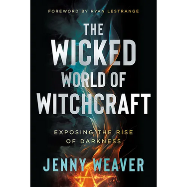 The Wicked World of Witchcraft: Exposing the Rise of Darkness