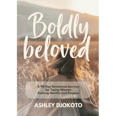 Boldly Beloved: A 90-Day Devotional Journey for Young Women Seeking Identity and Purpose