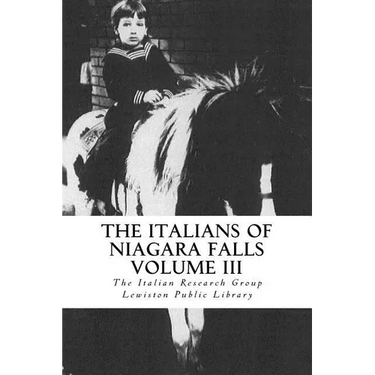 The Italians of Niagara Falls, Volume III