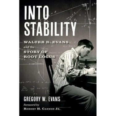 Into Stability: Walter R. Evans and the Story of Root Locus (Color Interior Edition)