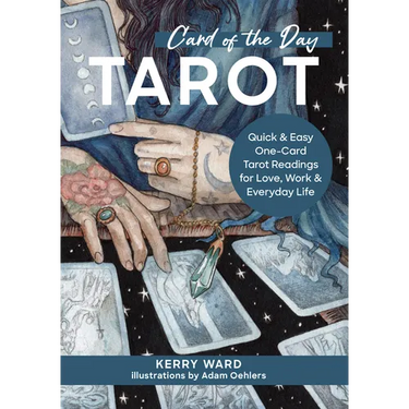 Card of the Day Tarot: Quick and Easy One-Card Tarot Readings for Love, Work, and Everyday Life