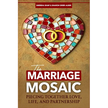 The Marriage Mosaic: Piecing Together Love, Life, and Partnership
