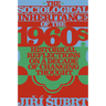 The Sociological Inheritance of the 1960s: Historical Reflections on a Decade of Changing Thought
