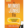 The Mumbo Jumbo Fix: A Survival Guide for Effective Doctor-Patient-Nurse Communication (UPDATED EDITION)