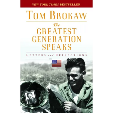 The Greatest Generation Speaks: Letters and Reflections