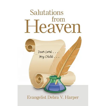 Salutations from Heaven: Dear Lord . . . My Child . . .