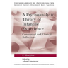 A Psychoanalytic Theory of Infantile Experience: Conceptual and Clinical Reflections