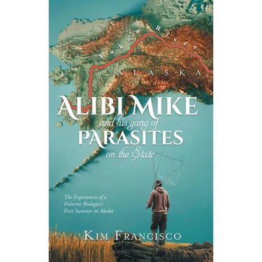 Alibi Mike and His Gang of Parasites on the State: The Experiences of a Fisheries Biologist's First Summer in Alaska