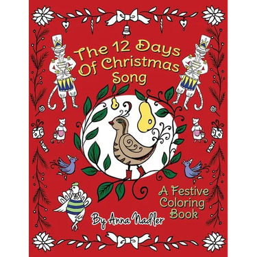 The 12 Days of Christmas Song: A Festive Coloring Book for Kids and Adults