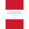 Fascism Rebranded: exposing the Great Reset: Essays, 2018-2021