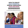 How to Create Successful Special Education Team Meetings: A Guide for Case Managers
