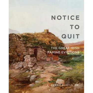 Notice to Quit: The Great Famine Evictions