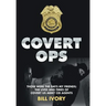 Covert Ops: Those were the days my friends; The Lives and Times of Covert US Army CID Agents