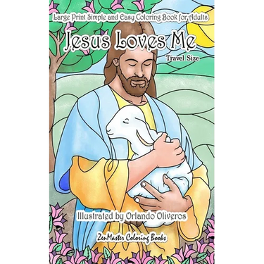 Large Print Simple and Easy Coloring Book for Adults Jesus Loves Me: 5x8 Adult Christian Coloring Book With Biblical Scenes, Jesus, Bible Versus, and