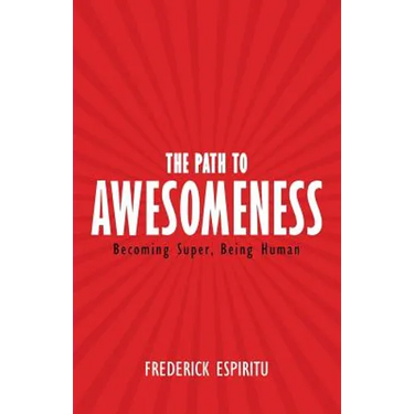 The Path to Awesomeness: Becoming Super, Being Human