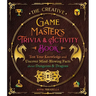 The Creative Game Master's Trivia & Activity Book: Test Your Knowledge and Uncover Mind-Blowing Facts about Your Favorite RPG
