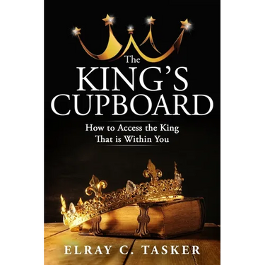 The King's Cupboard: How to Access the King That is Within You