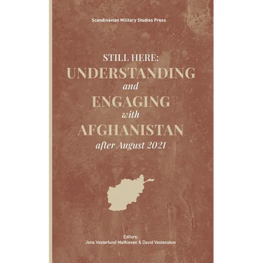 Still Here: Understanding and Engaging with Afghanistan after August 2021