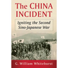 The China Incident: Igniting the Second Sino-Japanese War