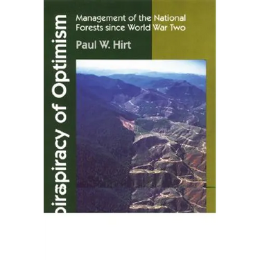 A Conspiracy of Optimism: Management of the National Forests Since World War Two
