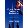 Know Better, Do Better, Be Better: A Personal Mentor for Sevice Members Past Present and Future